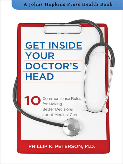 Title details for Get Inside Your Doctor's Head by Phillip K. Peterson - Available
